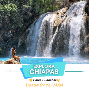 EXPLORA CHIAPAS 5 DÍAS